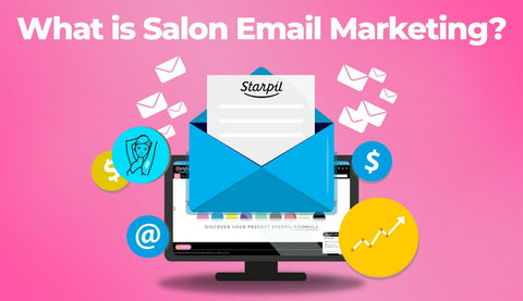 What is Salon Email Marketing? | Starpil Wax